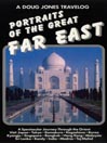 Portraits of the Great Far East